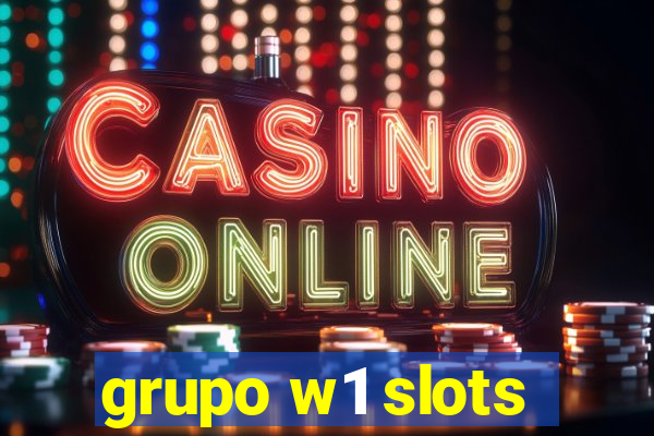 grupo w1 slots